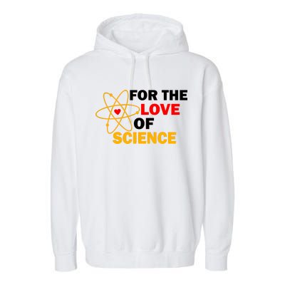 For The Love Of Science Garment-Dyed Fleece Hoodie