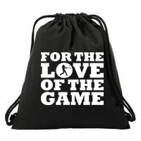 For The Love of the Game Drawstring Bag