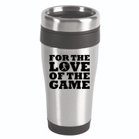 For The Love of the Game 16oz Travel Tumbler