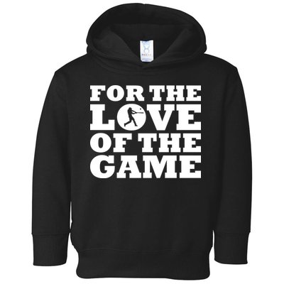 For The Love of the Game Toddler Hoodie