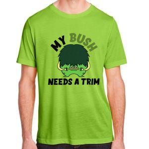 Funny Offensive Rude Novelty My Bush Needs A Trim Hairstyle Adult ChromaSoft Performance T-Shirt