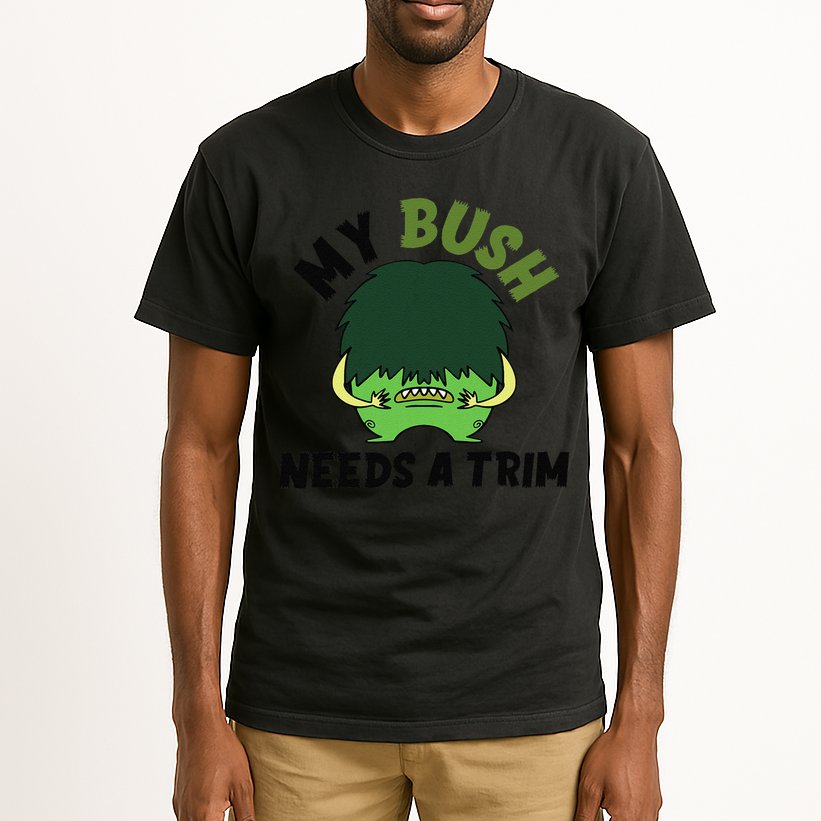 Funny Offensive Rude Novelty My Bush Needs A Trim Hairstyle Tall T-Shirt