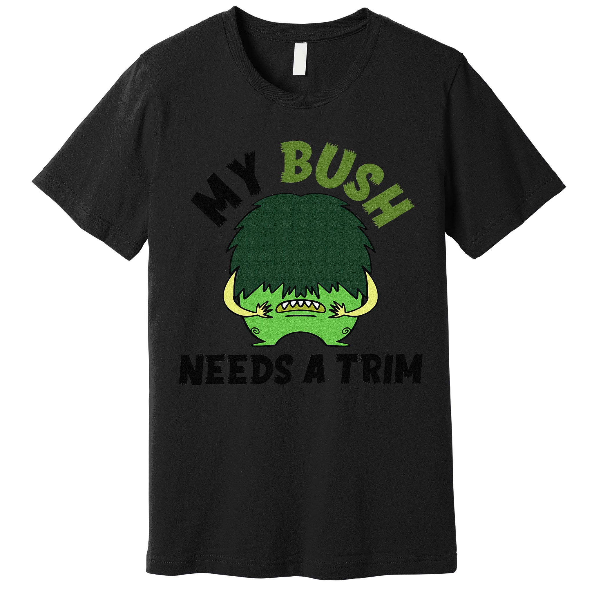 Funny Offensive Rude Novelty My Bush Needs A Trim Hairstyle Premium T-Shirt