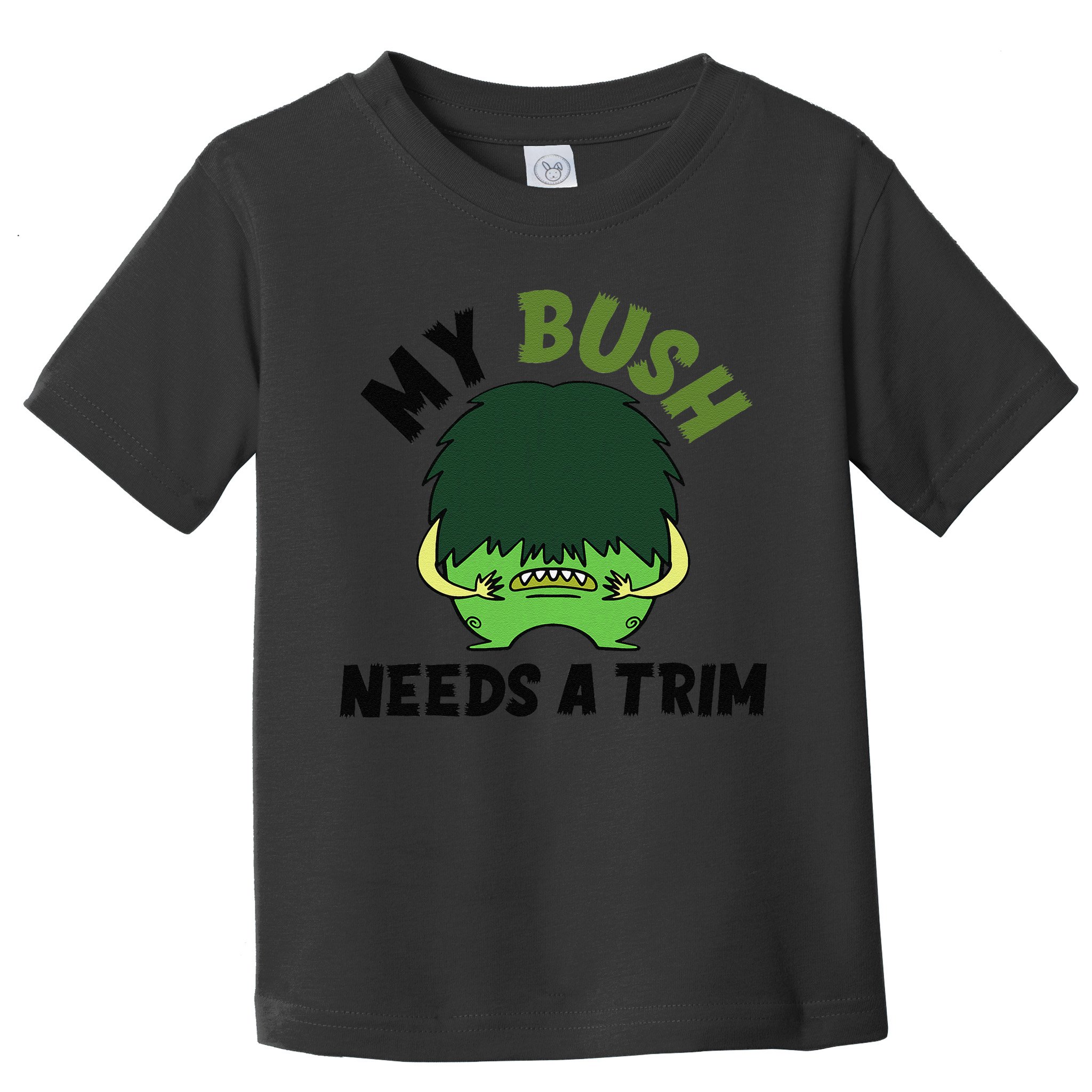 Funny Offensive Rude Novelty My Bush Needs A Trim Hairstyle Toddler T-Shirt