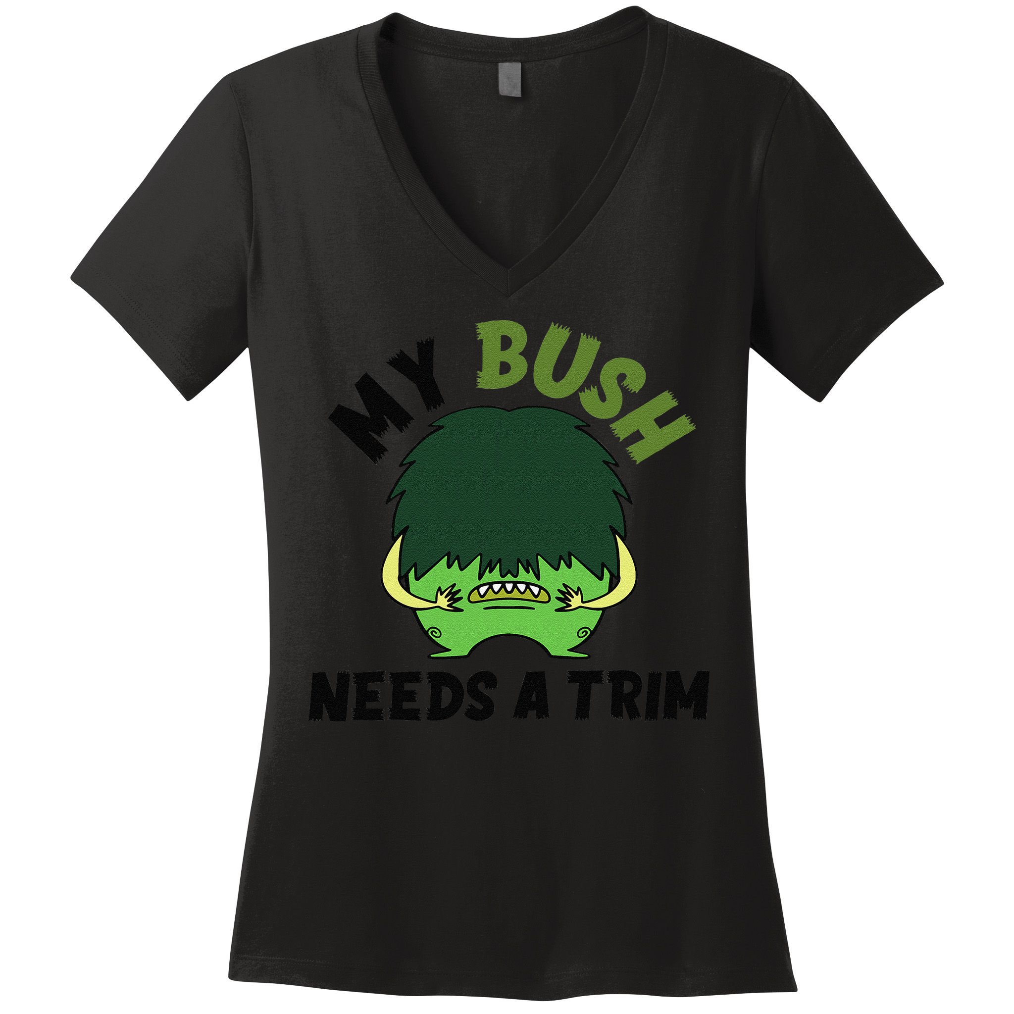 Funny Offensive Rude Novelty My Bush Needs A Trim Hairstyle Women's V-Neck T-Shirt