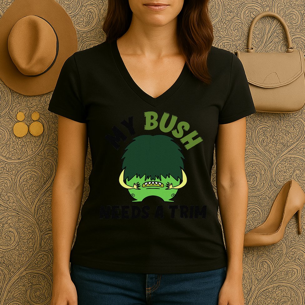 Funny Offensive Rude Novelty My Bush Needs A Trim Hairstyle Women's V-Neck T-Shirt