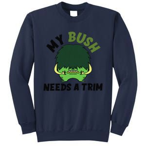 Funny Offensive Rude Novelty My Bush Needs A Trim Hairstyle Sweatshirt