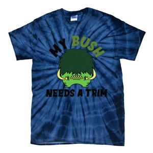 Funny Offensive Rude Novelty My Bush Needs A Trim Hairstyle Tie-Dye T-Shirt