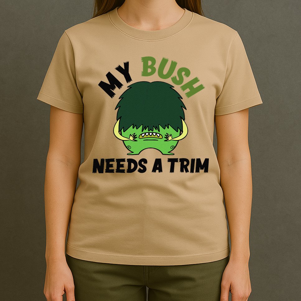 Funny Offensive Rude Novelty My Bush Needs A Trim Hairstyle T-Shirt