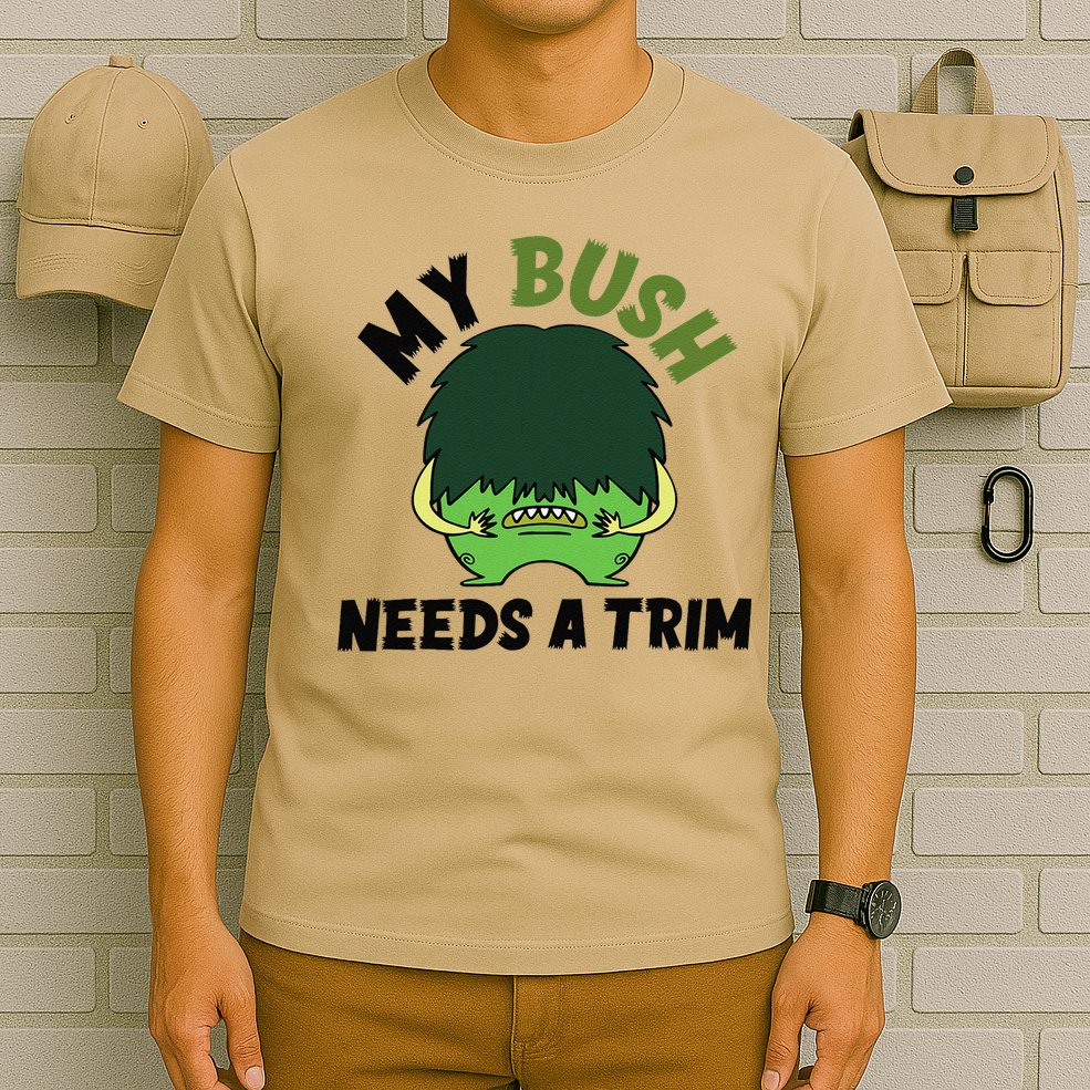 Funny Offensive Rude Novelty My Bush Needs A Trim Hairstyle T-Shirt