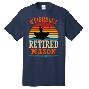 Fishing OFishally Retired Mason Tall T-Shirt