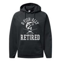 Funny O'fishally Retired Tee for Retired Fishing Performance Fleece Hoodie