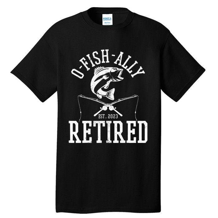 Funny O'fishally Retired Tee for Retired Fishing Tall T-Shirt