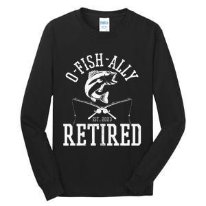 Funny O'fishally Retired Tee for Retired Fishing Tall Long Sleeve T-Shirt