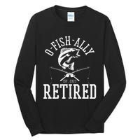 Funny O'fishally Retired Tee for Retired Fishing Tall Long Sleeve T-Shirt