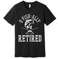 Funny O'fishally Retired Tee for Retired Fishing Premium T-Shirt