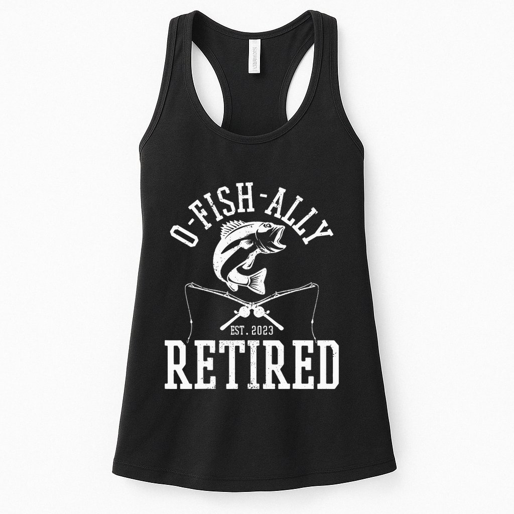 Funny O'fishally Retired Tee for Retired Fishing Womens Tank Top