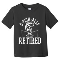 Funny O'fishally Retired Tee for Retired Fishing Toddler T-Shirt