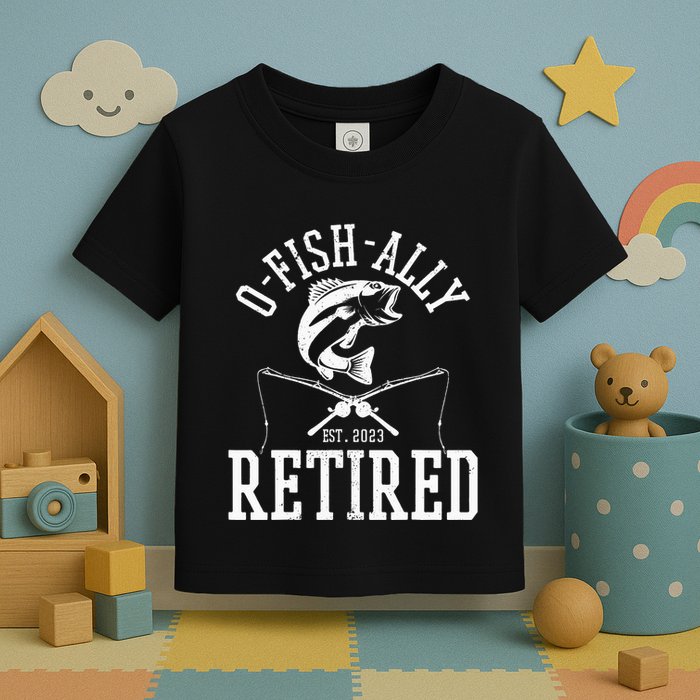 Funny O'fishally Retired Tee for Retired Fishing Toddler T-Shirt