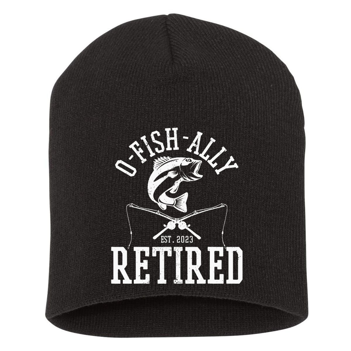 Funny O'fishally Retired Tee for Retired Fishing Short Acrylic Beanie