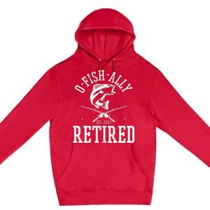 Funny O'fishally Retired Tee for Retired Fishing Premium Pullover Hoodie