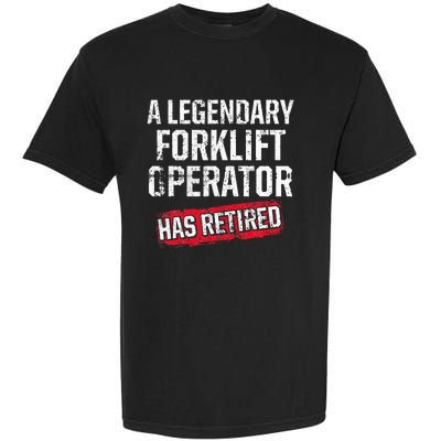 Forklift Operator Retired Funny Driver Garment-Dyed Heavyweight T-Shirt