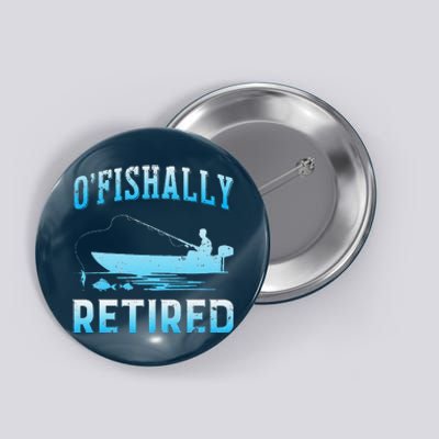 Funny OFishally Retired Gift For Retired Fishing Button