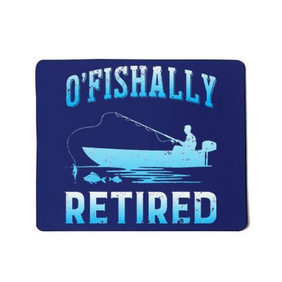 Funny OFishally Retired Gift For Retired Fishing Mousepad