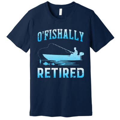 Funny OFishally Retired Gift For Retired Fishing Premium T-Shirt