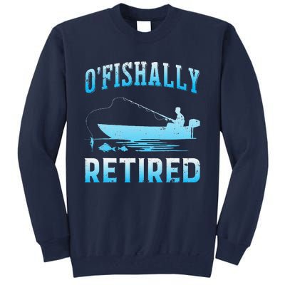 Funny OFishally Retired Gift For Retired Fishing Tall Sweatshirt