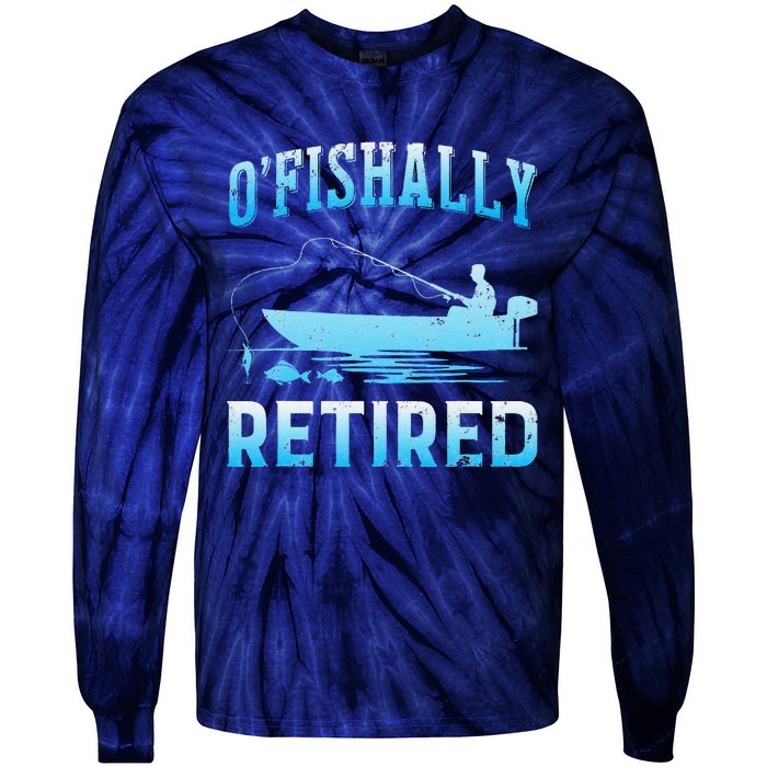 Funny OFishally Retired Gift For Retired Fishing Tie-Dye Long Sleeve Shirt