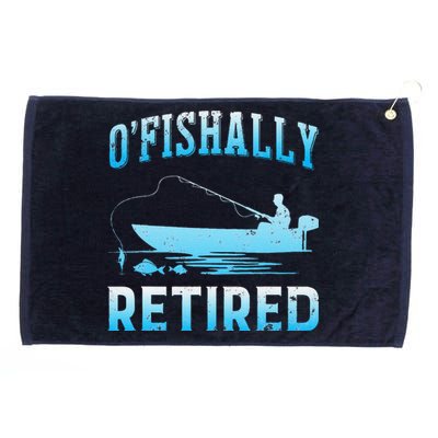 Funny OFishally Retired Gift For Retired Fishing Grommeted Golf Towel