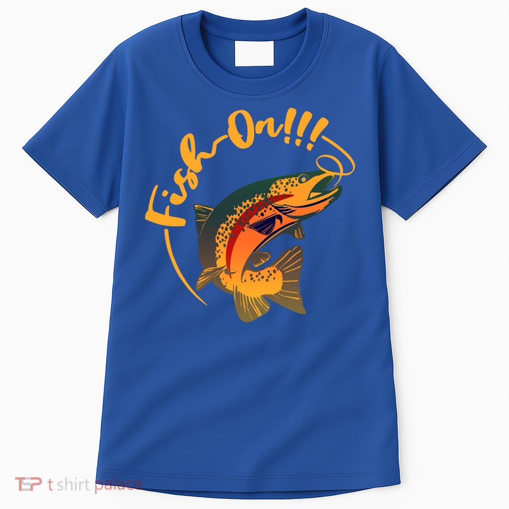 Fish On!!! Rainbow Trout Fishing Funny Gift Tall T-Shirt