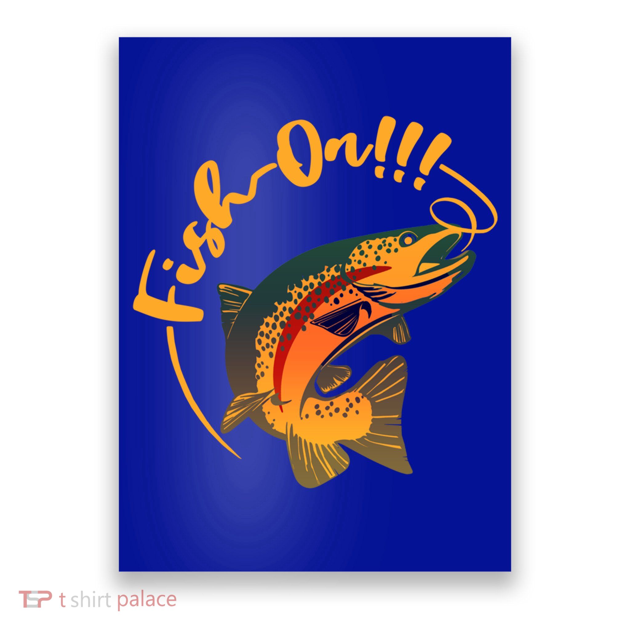 Fish On!!! Rainbow Trout Fishing Funny Gift Poster