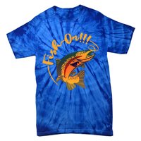 Fish On!!! Rainbow Trout Fishing Funny Gift Tie-Dye T-Shirt