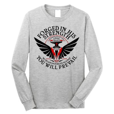 Forged In His Strength Long Sleeve Shirt