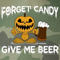 Forget Candy Give Me Beer Legacy Tie Dye Trucker Hat
