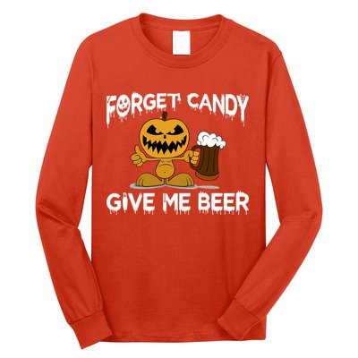 Forget Candy Give Me Beer Long Sleeve Shirt