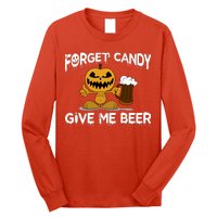 Forget Candy Give Me Beer Long Sleeve Shirt