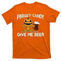 Forget Candy Give Me Beer T-Shirt