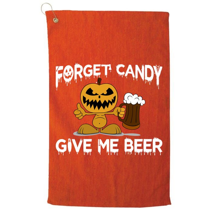 Forget Candy Give Me Beer Golf Towel