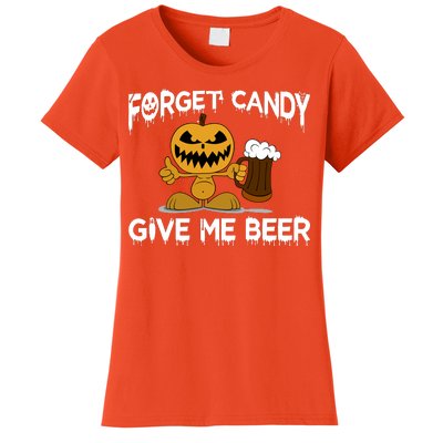 Forget Candy Give Me Beer Women's T-Shirt