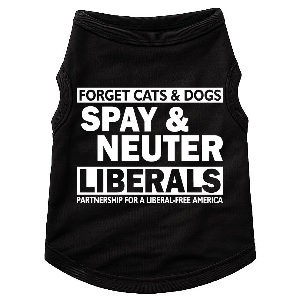 Forget Cats & Dogs Spay Nueter Liberals  Doggie Tank