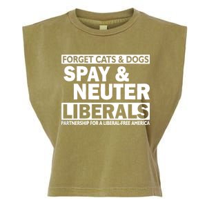 Forget Cats & Dogs Spay Nueter Liberals  Garment-Dyed Women's Muscle Tee