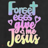 Forget Eggs Give Me Jesus 11oz C Handle Ceramic Mug