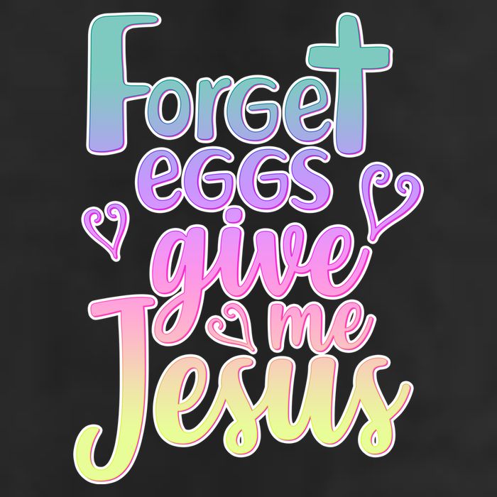 Forget Eggs Give Me Jesus Tumbler