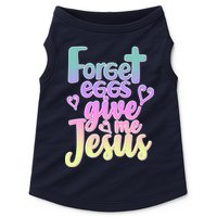 Forget Eggs Give Me Jesus Doggie Tank
