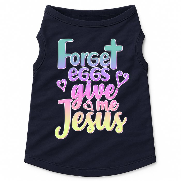 Forget Eggs Give Me Jesus Doggie Tank