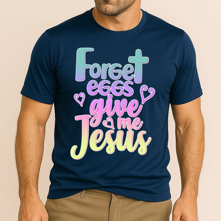 Forget Eggs Give Me Jesus Performance Shirt