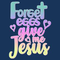 Forget Eggs Give Me Jesus Sustainable Bucket Hat